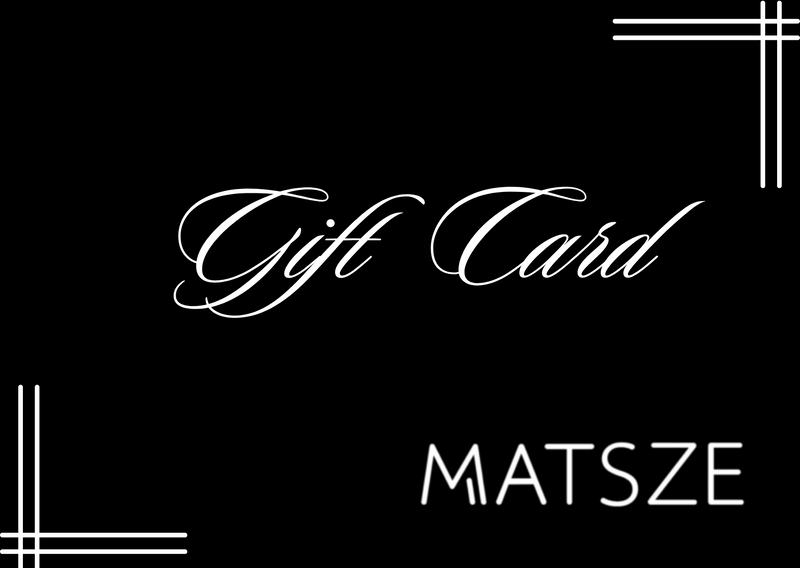 Matsze Gift Card